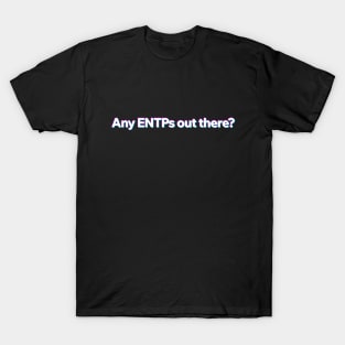 Any ENTP out there? T-Shirt